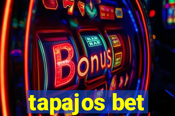 tapajos bet